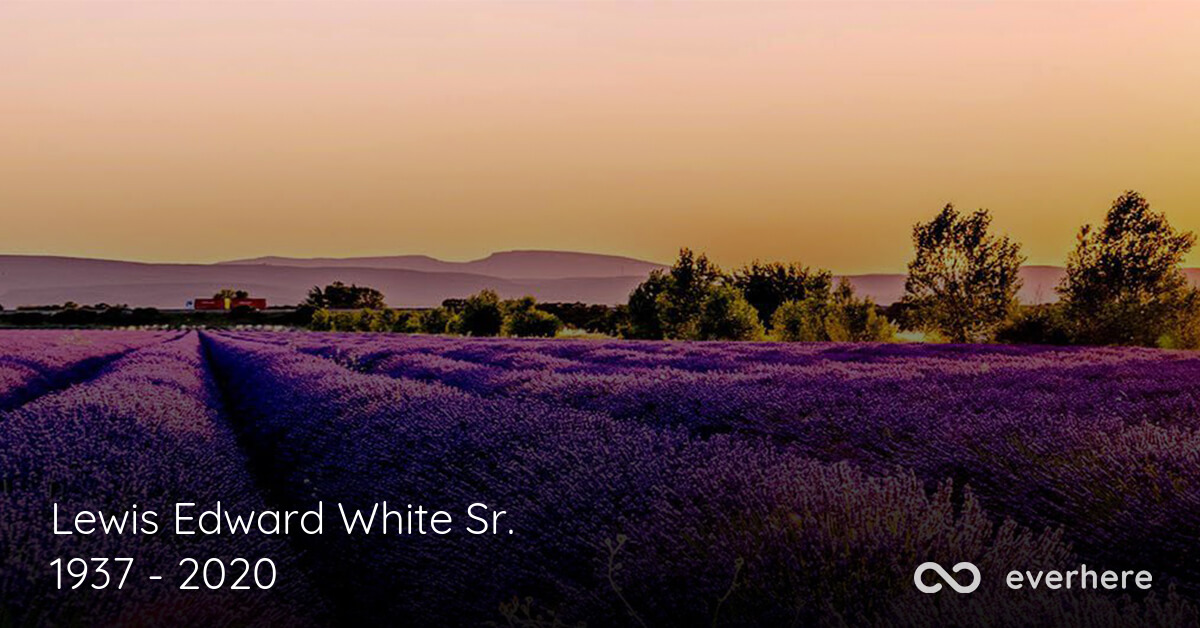 Lewis Edward White Sr. Obituary (1937 2020
