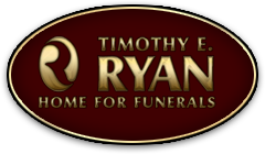Timothy E. Ryan Home for Funerals