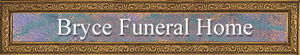 Bryce Funeral Home Inc.